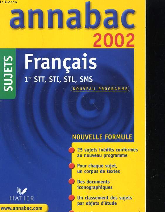 ANNABAC 2002. SUJETS. FRANCAIS, 1re SERIE TECHNOLOGIQUES STT, STI, STL, SMS