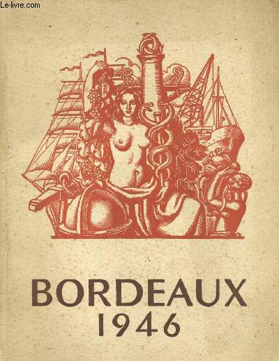 BORDEAUX ET LA SUD OUEST 1946. 1re ANNEE N1 ET 2. LE PORT DE BORDEAUX: Bordeaux peut envisager l'avenir avec confiance, La port autonome de Bordeaux... L'ACTIITE MARITIME ET FERROCIAIRE, LA XXVe FOIRE DE BORDEAUX...