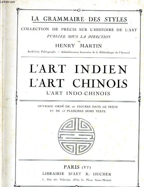 L'ART INDIEN, L'ART CHINOIS, L'ART INDO-CHINOIS
