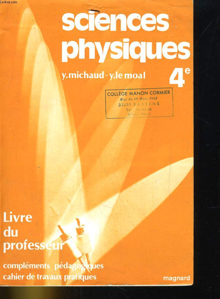 SCIENCES PHYSIQUES 4e. LIVRE DU PROFESSEUR. COMPLEMENTS PEDAGOGIQUES, CAHIER DE TRAVAUX PRATIQUES. PROGRAMME 1979