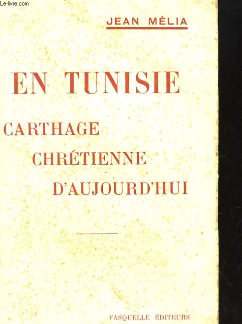 EN TUNISIE: CARTHAGE CHRETIENNE D'AUJOURD'HUI
