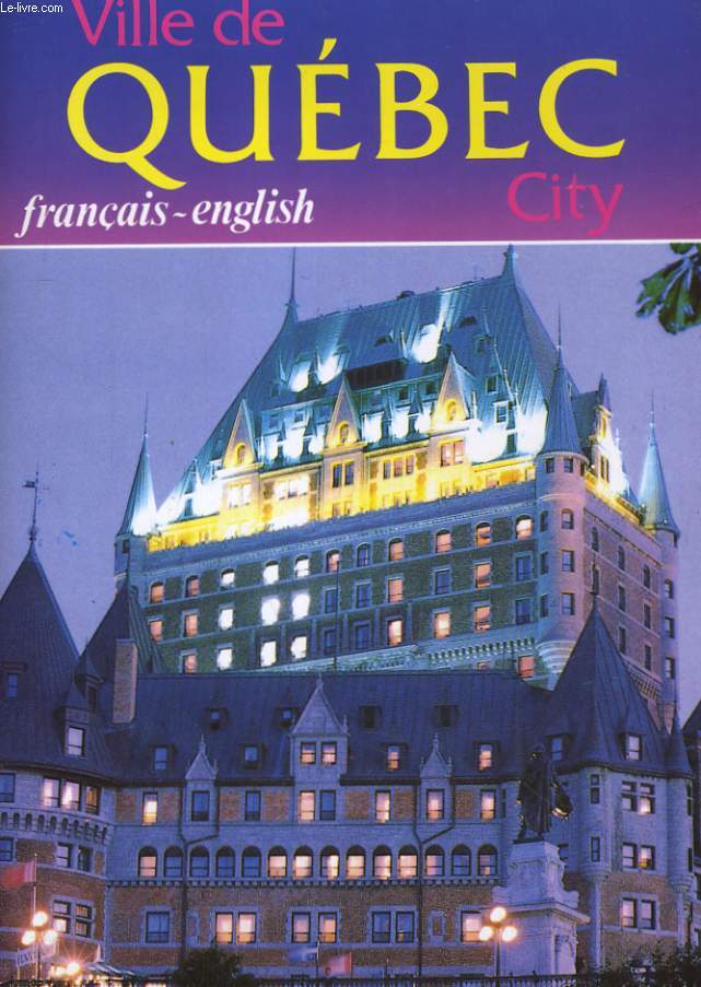 VILLE DE QUEBEC CITY. FRANCAIS-ENGLISH