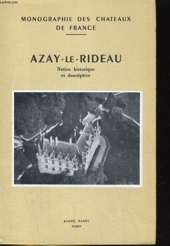Azay-le-Rideau. Notice historique et descriptive.