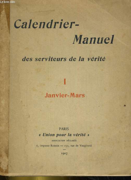 CALENDRIER-MANUEL DES SERVITEURS DE LA VERITE. 1: JANVIER-MARS