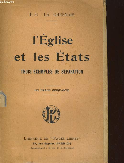 L'EGLISE ET LES ETATS. TROIS EXEMPLES DE SEPARATIONS, BELGIQUE - ETATS-UNIS - MEXIQUE