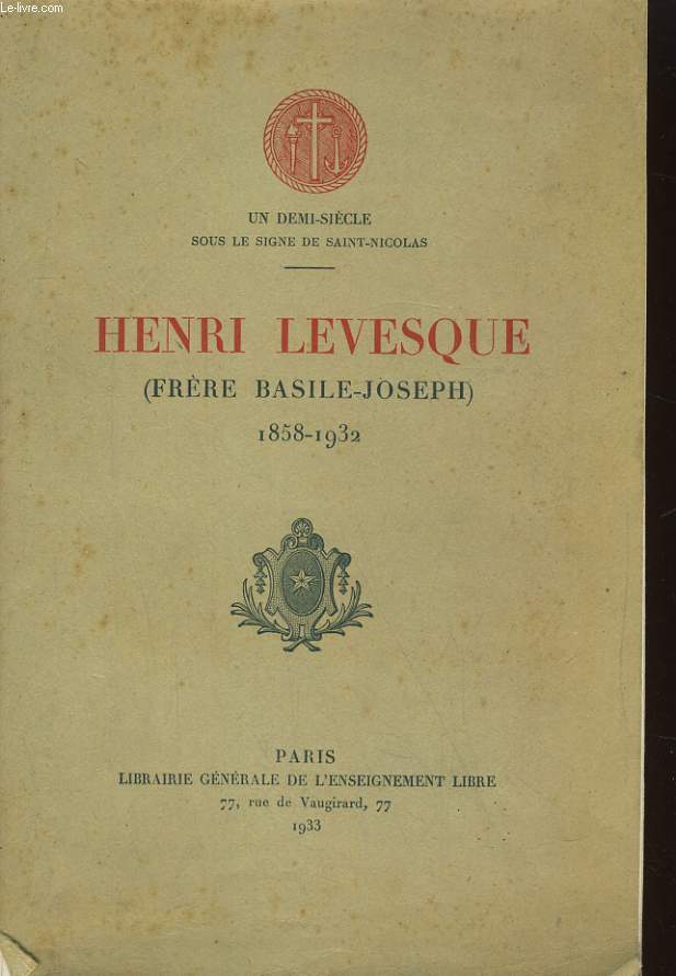 HENRI LEVESQUE (FRERE BASILE-JOSPEH) 1858-1932
