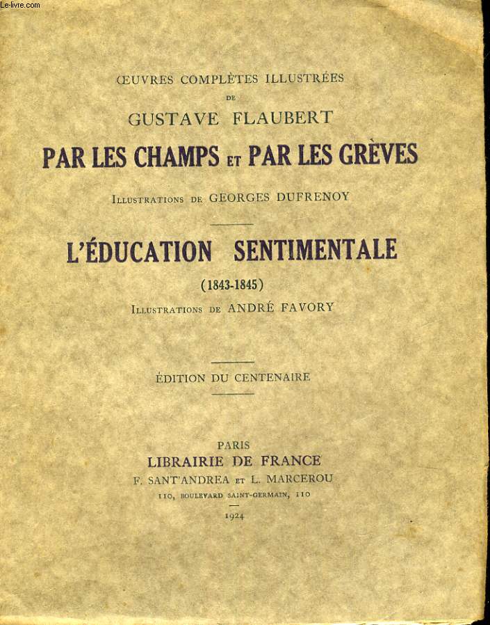 PAR LES CHAMPS ET PAR LES GREVES / L'EDUCATION SENTIMENTALE (1843-1845)