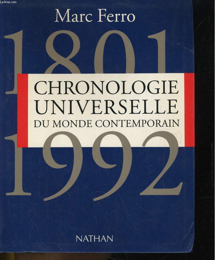 CHRONOLOGUE UNIVERSELLE DU MONDE CONTEMPORAIN. 1801-1992