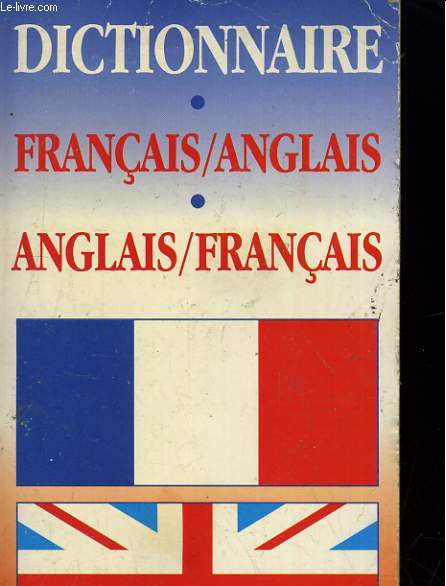 DICTIONNAIRE FRANCAIS/ANGLAIS ANGLAIS/FRANCAIS