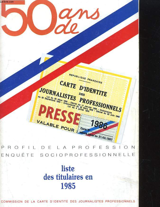 JOURNALISTES PROFESSIONNELS. 50 ANS DE CARTE PROFESSIONNELLE