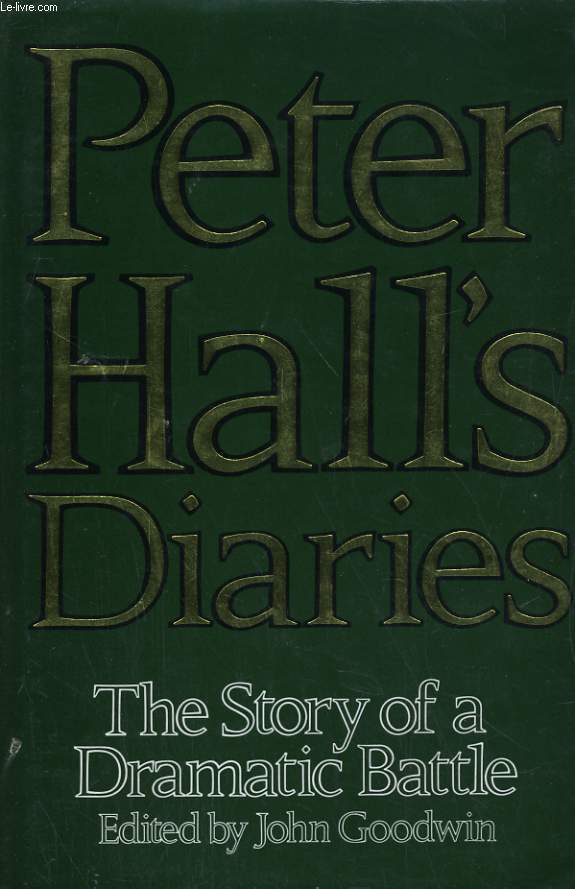 PETER HALL'S DIARIES: THE STORY OF A DRAMATIC BATTLE