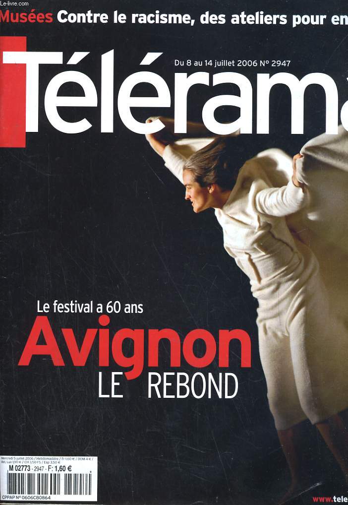 TELERAMA N2947. LE FESTIVAL A 60 ANS: AVIGNON LE REBOND...