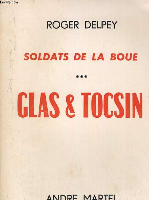 SOLDATS DE LA BOUE. 3/ GLAS & TOCSIN