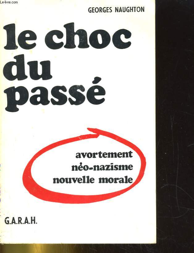 LE CHOC DU PASSE. AVORTEMENT, NEO NAZISME, NOUVELLE MORALE