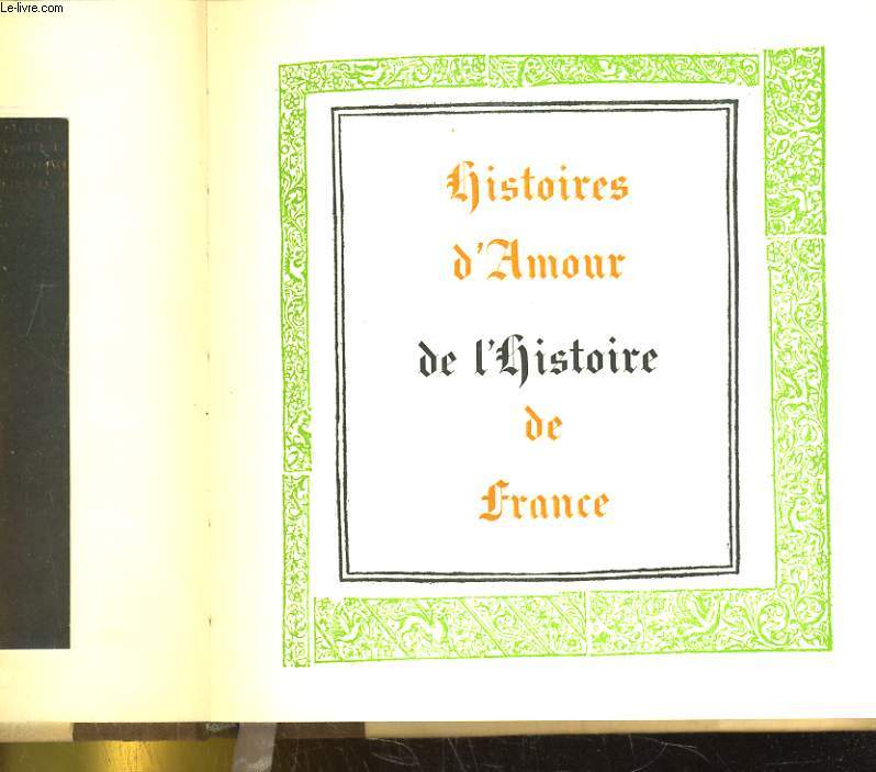 HISTOIRES D'AMOUR DE L'HISTOIRE DE FRANCE TOME 1