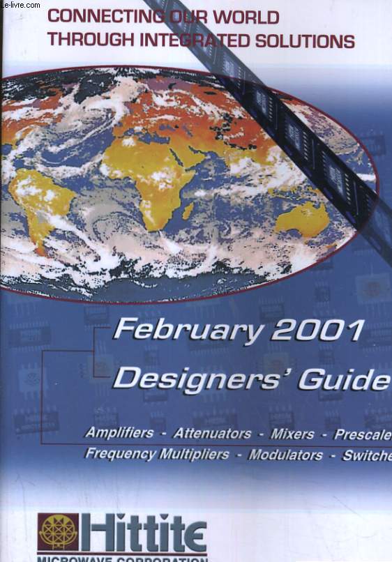 FEBRUARY 2001, DESIGNERS' GUIDE. CONNECTING OUR WORLD THROUGH INTEGRATED SOLUTIONS. HITTITE