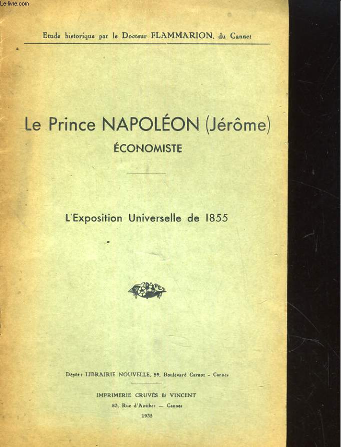 LE PRINCE NAPOLEON (JEROME), ECOMOMISTE. L'EXPOSITION UNIVERSELLE DE 1855
