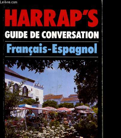 HARRAP'S. GUIDE DE CONVERSATION FRANCAIS-ESPAGNOL