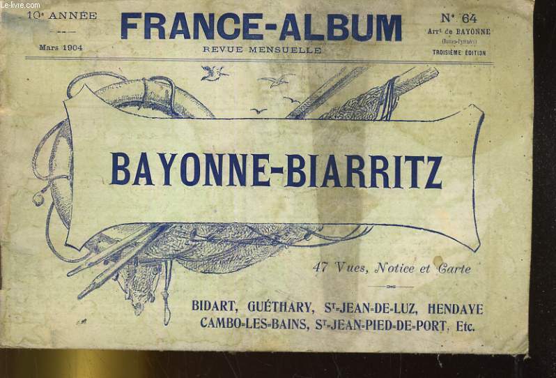 FRANCE ALBUM 10e anne N64. BAYONNE-BIARRITZ. Anglet, Bidart, Guthary, St Jean-de-Luz, Hendaye, Cambo-les-Bains, St Jean-de-Pied-de-Port