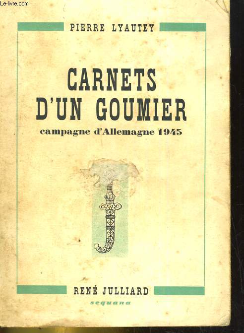 CARNETS D'UN GOUMIER. CAMPAGNE D'ALLEMAGNE 1945