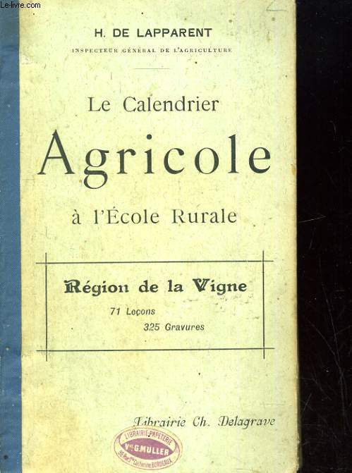 LE CALENDRIER AGRICOLE EXPLIQUE A L'ECOLE RURALE. REGION DE LA VIGNE, 71 leons, 325 gravures.