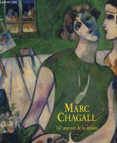 MARC CHAGALL. 147 OEUVRES DE LA DATION. MUSEE NATIONAL MESSAGE BIBLIOQUE MARC CHAGALL, NICE 2 JUILLET - 3 OCTOBRE 1988