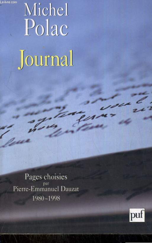 LE JOURNAL PAGES CHOISIES PAR PIERRE EMMANUEL DAUZAT 1980-1998