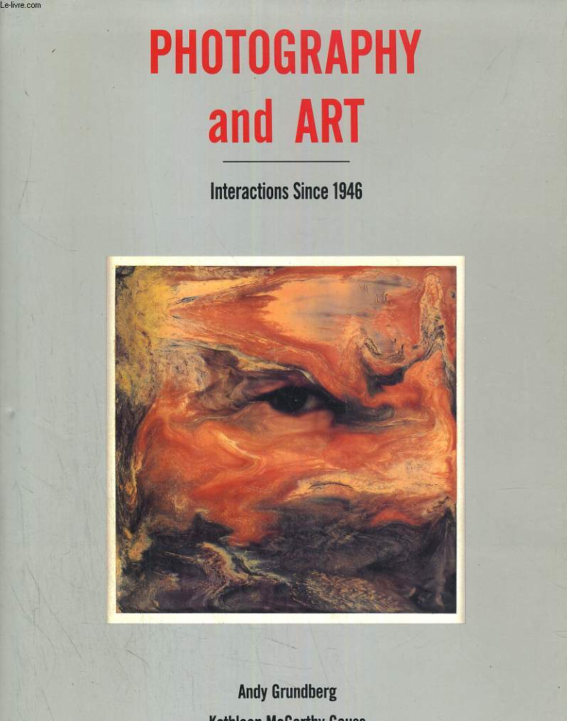 PHOTOGRAPHY AND ART. INTERACTIONS SINCE 1946