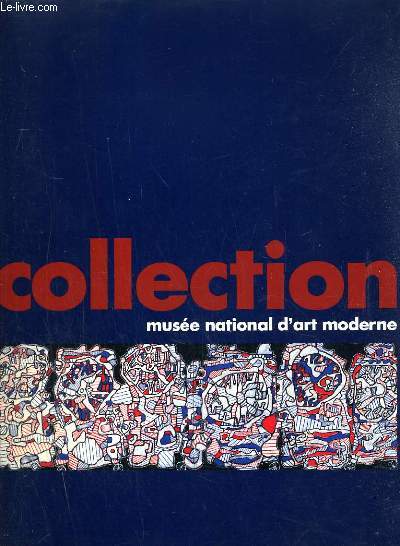 LA COLLECTION DU MUSEE NATIONAL D'ART MODERNE