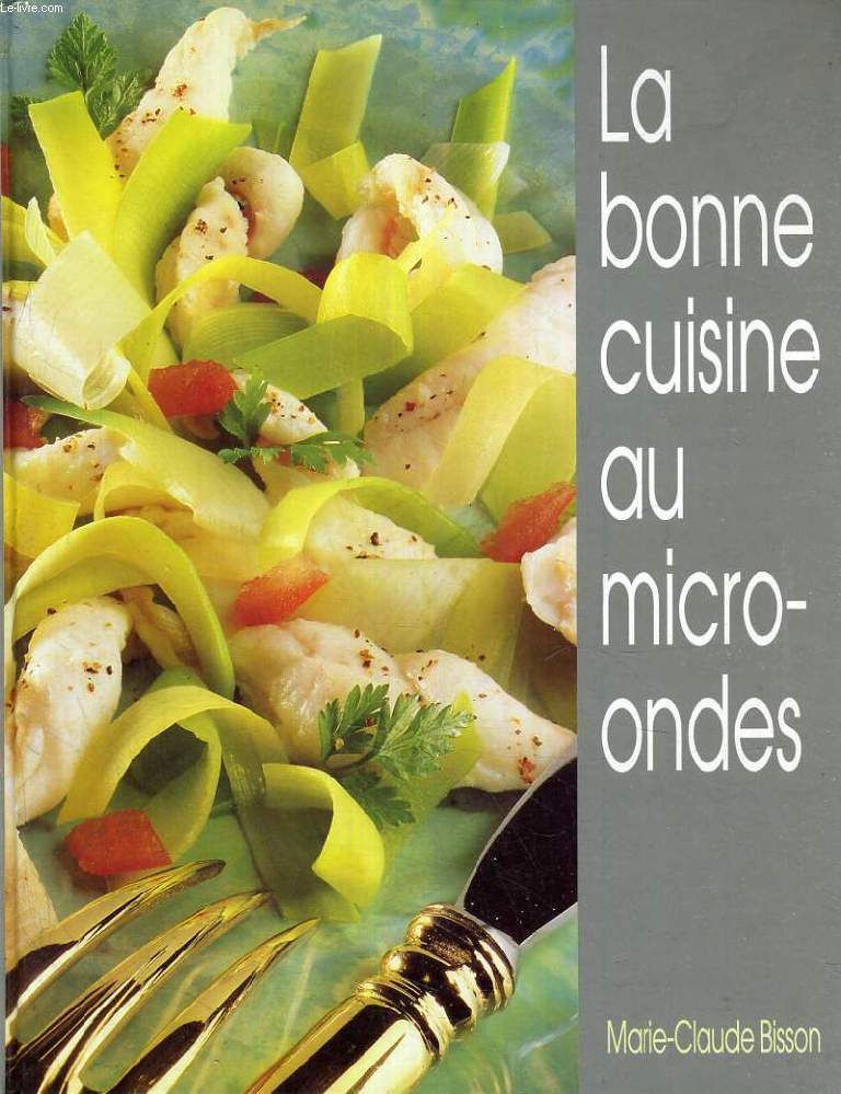 LA BONNE CUISINE AU MICRO-ONDES