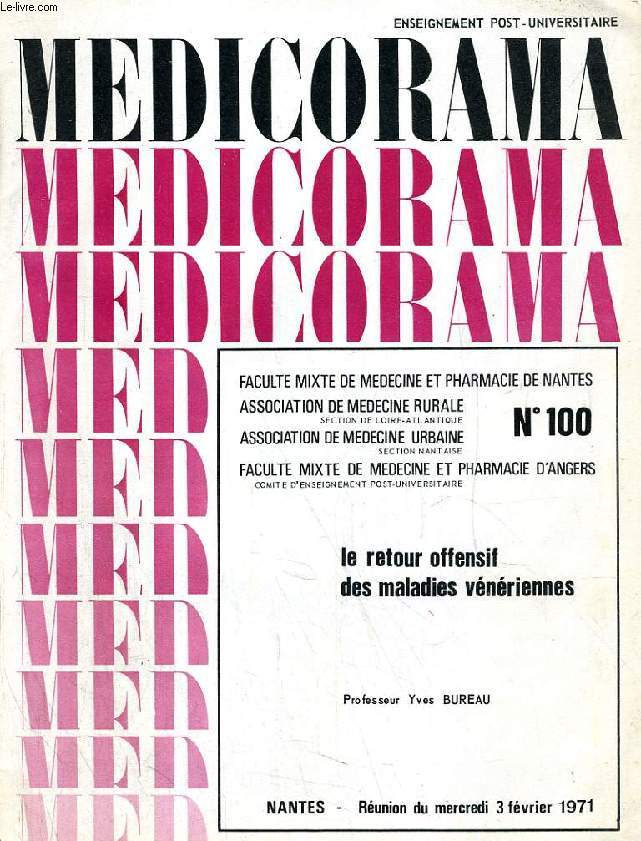MEDICORAMA, N 100, FEV. 1971, LE RETOUR OFFENSIF DES MALADIES VENERIENNES