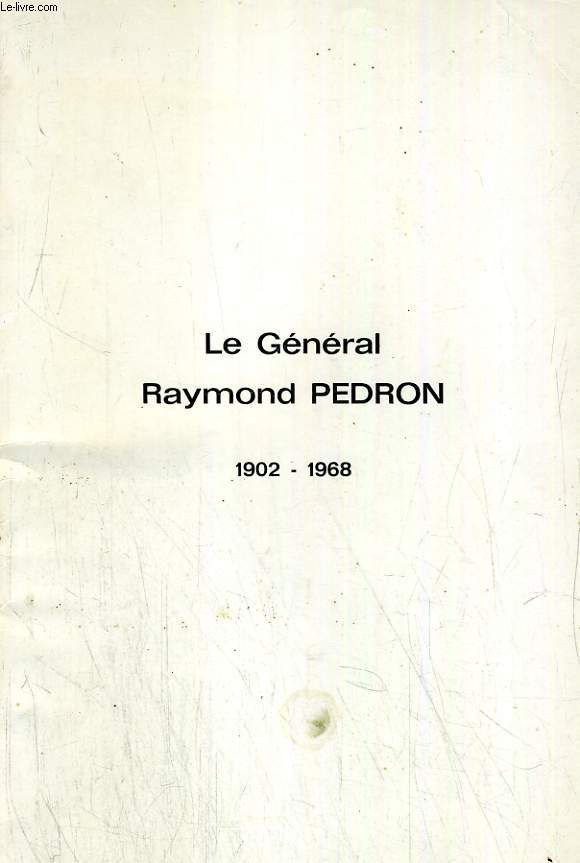 LE GENERAL RAYMOND PEDRON, 1902-1968