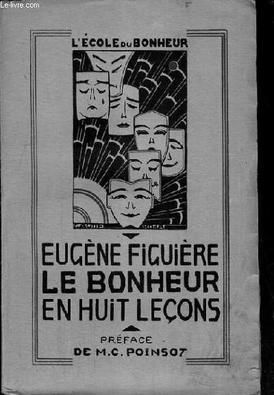 LE BONHEUR EN HUIT LECONS / COLLECTION L'ECOLE DU BONHEUR.
