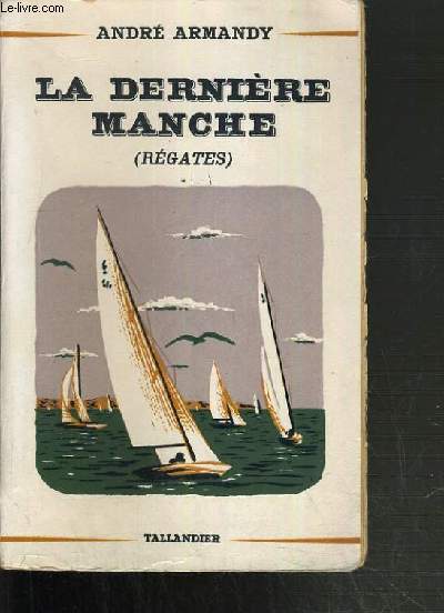 LA DERNIERE MANCHE (REGATES).