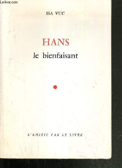 HANS - LE BIENFAISANT.
