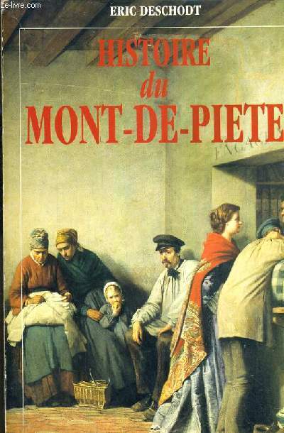 HISTOIRE DU MONT-DE-PIETE / COLLECTION DOCUMENT.
