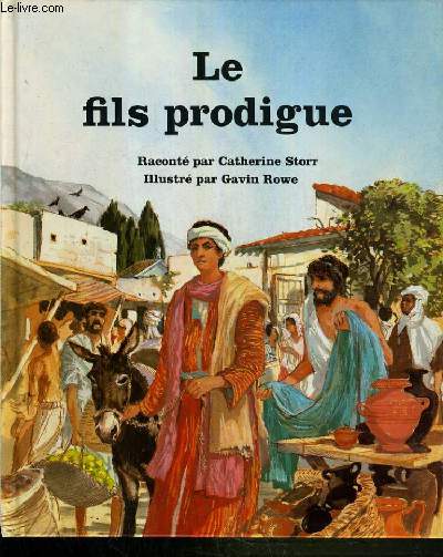 LE FILS PRODIGUE / COLLECTION PEUPLE DE LA BIBLE.