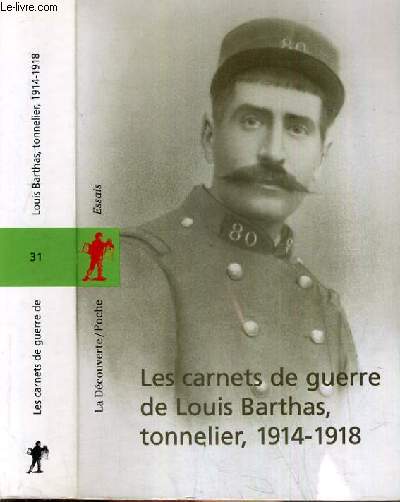 LES CARNETS DE GUERRE DE LOUIS BARTHAS TONNELIER 1914-1918.