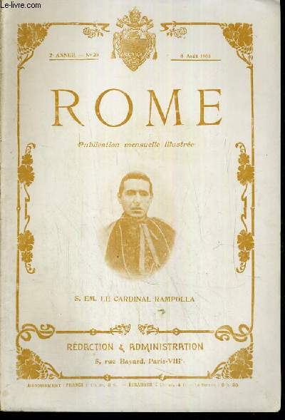 ROME N 20 - 8 AOUT 1905 / SON EMINENCE LE CARDINAL RAMPOLLA - deux ans de pontificat, les carmlites de compigne, le pape et les maronites, la promotion du cardinalat, le capitole et la roche tarpeienne ETC....