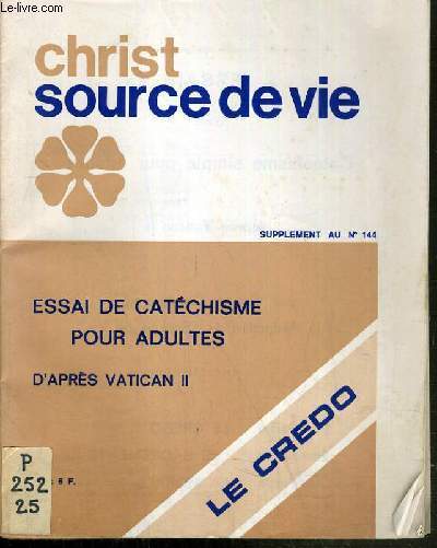 CHRIST SOURCE DE VIE - 3 NUMEROS SUPPLEMENT N144 - N145 - N146/ ESSAI DE CATECHISME POUR ADULTES D'APRES LE VATICAN II.