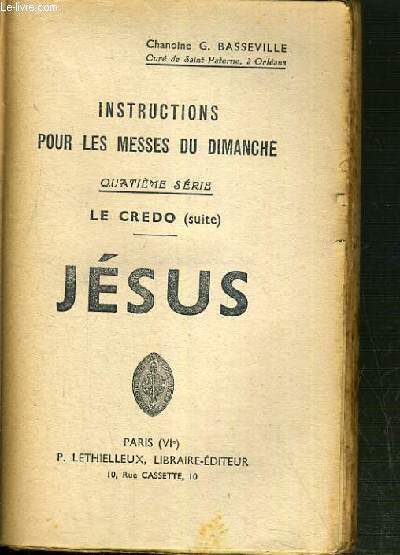 INSTRUCTIONS POUR LES MESSES DU DIMANCHE - LE CREDO JESUS / 4me SERIE.
