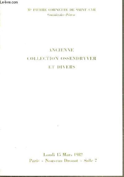 CATALOGUE DE VENTE AUX ENCHERES - NOUVEAU DROUOT - ANCIENNE COLLECTION OSSENDRYVER ET DIVERS - SALLE 7 - 15 MARS 1982.