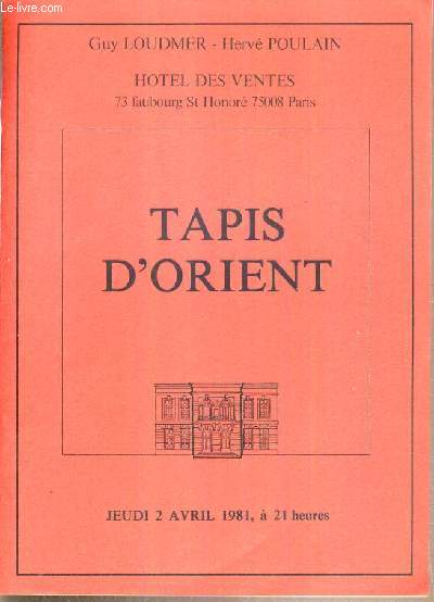 CATALOGUE DE VENTE AUX ENCHERES - HOTEL DES VENTES - TAPIS D'ORIENT - 2 AVRIL 1981.