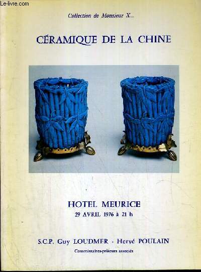 CATALOGUE DE VENTE AUX ENCHERES - HOTEL MEURICE - CERAMIQUE DE LA CHINE - 29 AVRIL 1976.