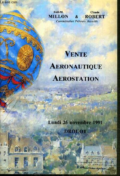 CATALOGUE DE VENTE AUX ENCHERES - DROUOT RICHELIEU - VENTE AERONAUTIQUE AEROSTATION - 25 NOVEMBRE 1991.