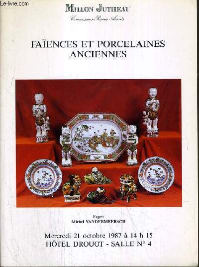 CATALOGUE DE VENTE AUX ENCHERES - HOTEL DROUOT - FAIENCES ET PORCELAINES ANCIENNES - SALLE 4 - 21 OCTOBRE 1987.