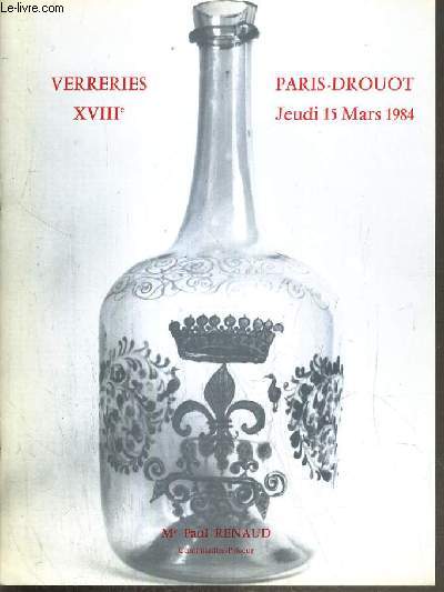 CATALOGUE DE VENTE AUX ENCHERES - NOUVEAU DROUOT - VERRERIES XVIIIe - ART POPULAIRES - CURIOSITE - SALLE 10 - 15 MARS 1984.