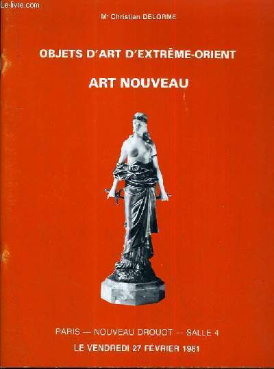 CATALOGUE DE VENTE AUX ENCHERES - NOUVEAU DROUOT - OBJETS D'ART D'EXTREME-ORIENT - ART NOUVEAU - SALLE 4 - 27 FEVRIER 1981.