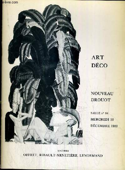 CATALOGUE DE VENTE AUX ENCHERES - NOUVEAU DROUOT - ART DECO - SALLE 14 - 10 DECEMBRE 1980.