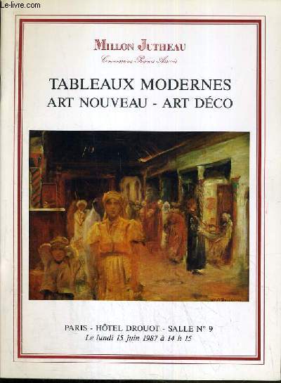 CATALOGUE DE VENTE AUX ENCHERES - HOTEL DROUOT - TABLEAUX MODERNES - ART NOUVEAU - ART DECO - SALLE 9 - 15 JUIN 1987.